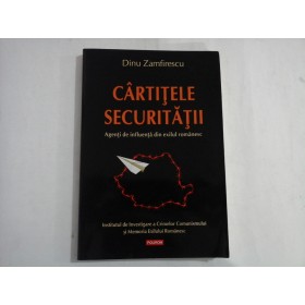 CARTITELE SECURITATII - DINU ZAMFIRESCU 